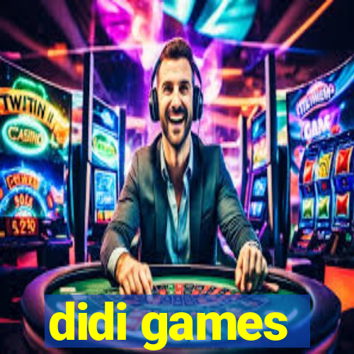 didi games